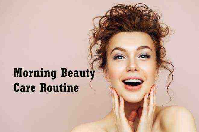Morning Beauty Care Routine