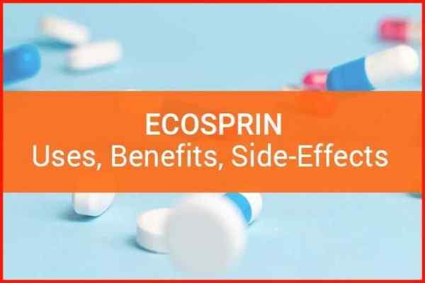 Ecosprin ke use fayde upyog price dose side effects in Hindi Ecosprin Uses Benefits Side Effects and Dosage