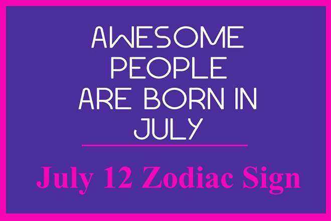 July 12 Zodiac Sign