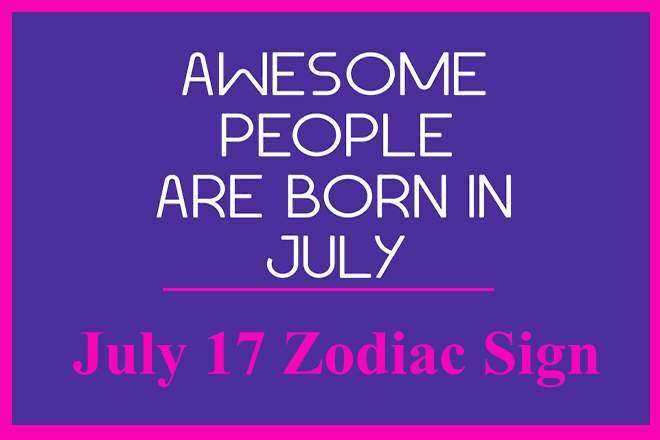 July 17 Zodiac Sign, July 17th Zodiac, Personality, Love, Compatibility, Career, Dreams, July 17th Star Sign, 7/17 Zodiac Sign, 17th July Birthday, 17 July Zodiac Sign Is Cancer