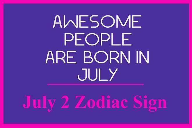 July 2 Zodiac Sign