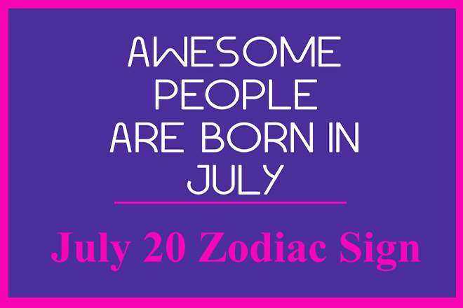 July 20 Zodiac Sign