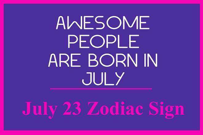 July 23 Zodiac Sign