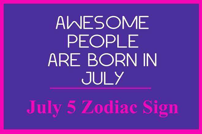 July 5 Zodiac Sign