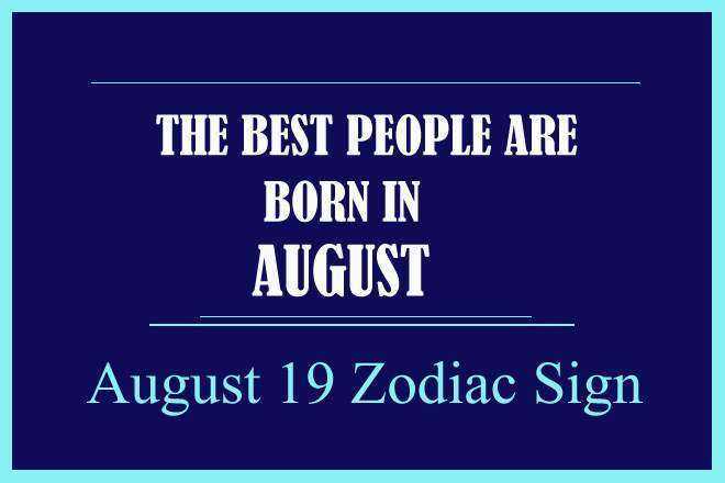 August 19 Zodiac Sign