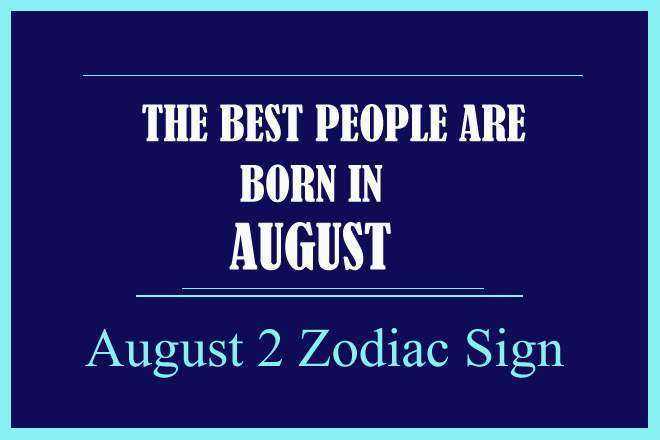 August 2 Zodiac Sign