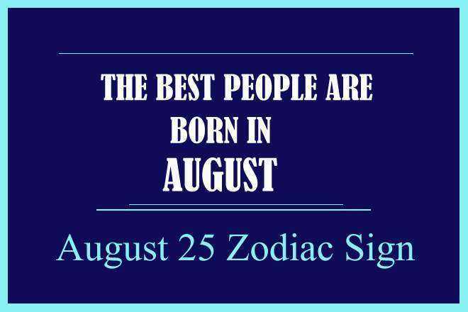 August 25 Zodiac Sign