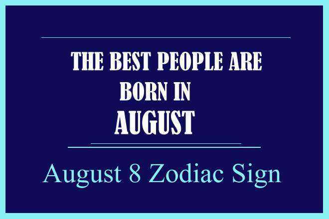 August 8 Zodiac Sign