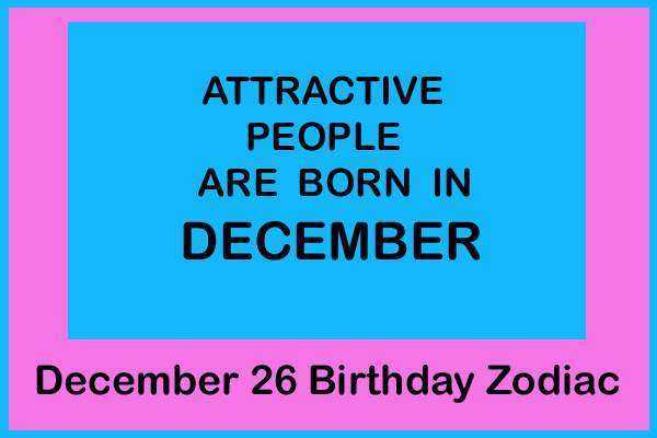 December 26 Zodiac Sign, December 26th Zodiac, Personality, Love, Compatibility, Career, Dreams, December 26th Star Sign, 12/26 Zodiac Sign, 26th December Birthday, 26 December Zodiac Sign Is Capricorn