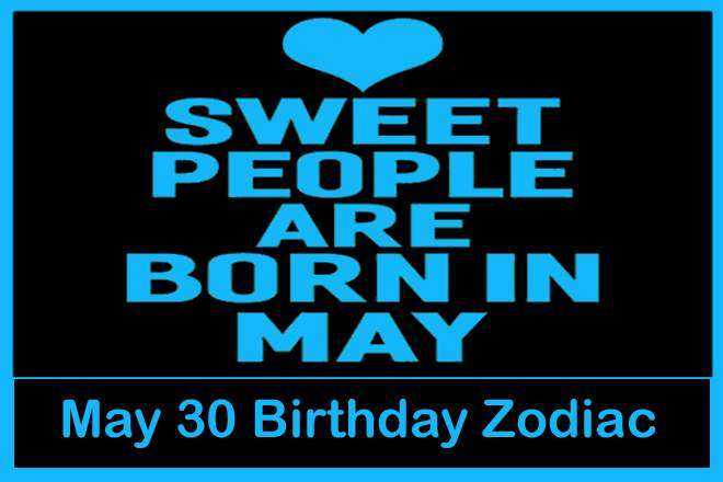 May 30 Zodiac Sign, May 30th Zodiac, Personality, Love, Compatibility, Career, Dreams, May 30th Star Sign, 5/30 Zodiac Sign, 30th May Birthday, 30 May Zodiac Sign Is Gemini