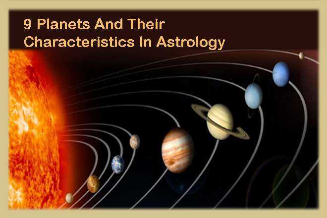 9 Planets And Their Characteristics In Astrology