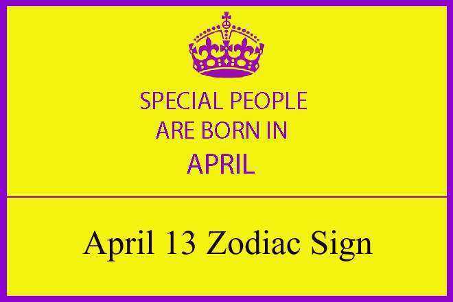 April 13 Zodiac Sign