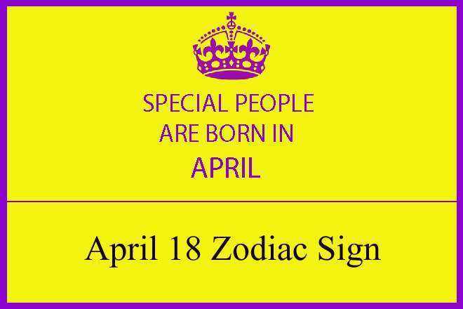 April 18 Zodiac Sign