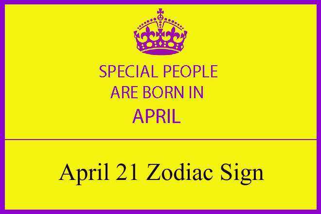 April 21 Zodiac Sign