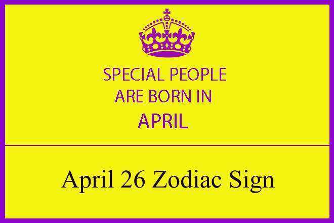 April 26 Zodiac Sign, April 26th Zodiac, Personality, Love ...