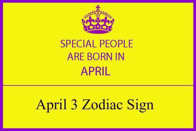 April 3 Zodiac Sign