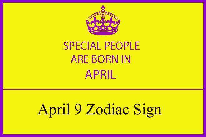 April 9 Zodiac Sign