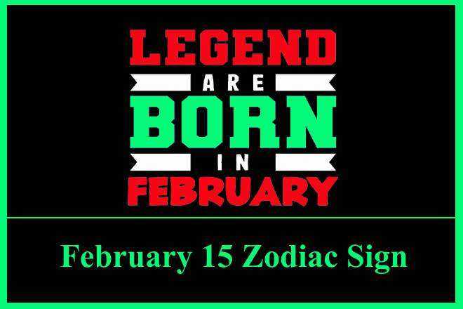 February 15 Zodiac Sign