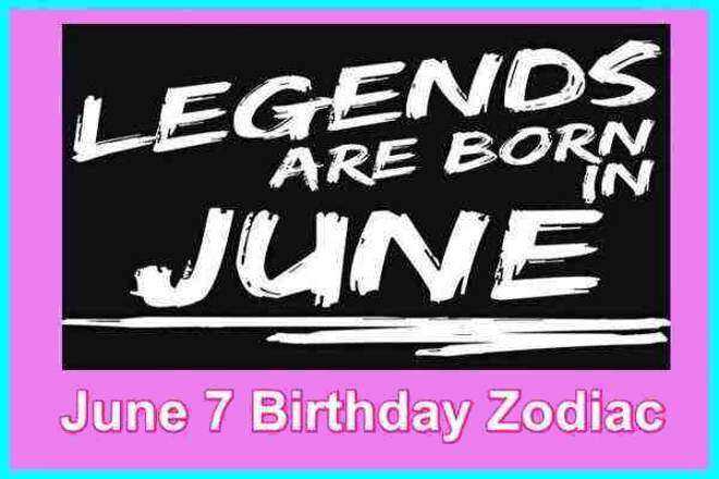 June 7 Zodiac Sign