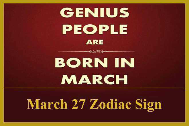 March 27 Zodiac Sign