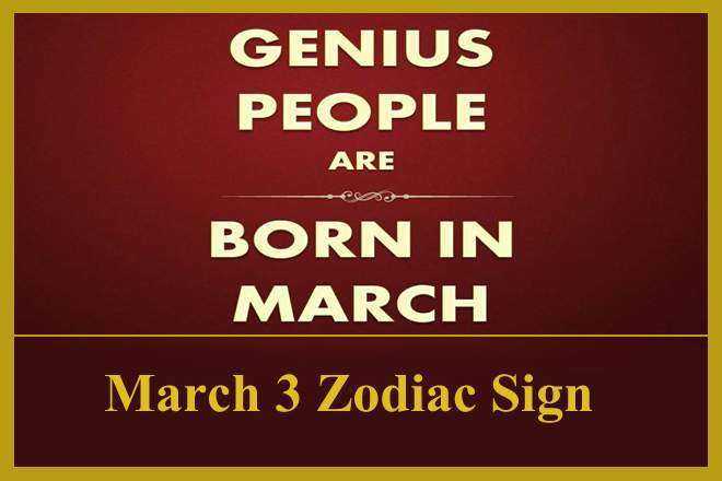March 3 Zodiac Sign