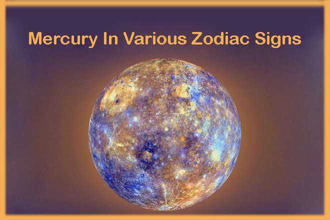 Mercury In Various Zodiac Signs, Mercury In Different Signs, Mercury Sign Astrology, Mercury Vedic Astrology
