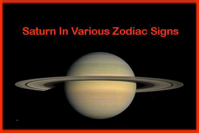 Saturn In Various Zodiac Signs
