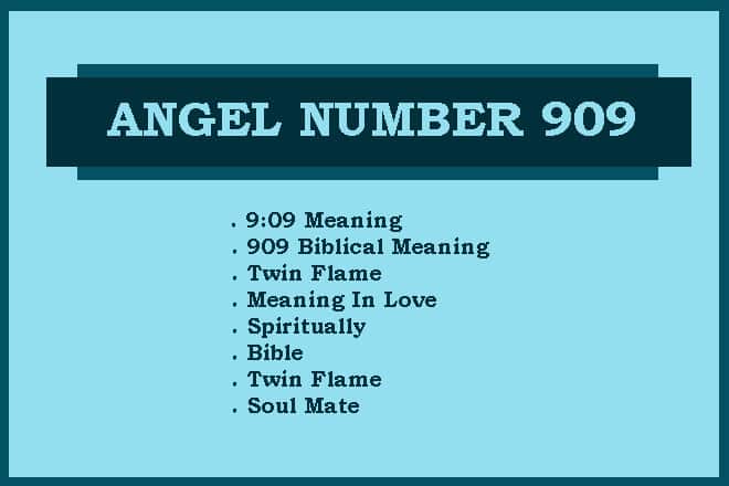 909 Angel Number, 9:09 Meaning, 909 Biblical Meaning, 909 Angel Number Twin Flame, Angel Number 909 Meaning, 909 Angel Number Meaning Love, Soul Mate, Spiritually