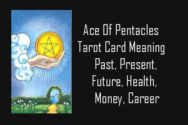 Ace Of Pentacles, Ace Of Pentacles Yes Or No, Ace Of Pentacles Tarot Love, Ace Of Pentacles Upright, Ace Of Pentacles Reversed, Ace Of Pentacles Tarot Card Meaning, Past, Present, Future, Health, Money, Career, Spirituality