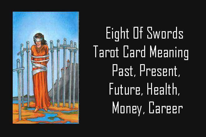 Eight Of Swords, 8 Of Swords, 8 Of Swords Yes Or No, Eight Of Swords Love, Eight Of Swords Reversed, Eight Of Swords Yes Or No, Eight Of Swords Tarot Card Meaning, Past, Present, Future, Health, Money, Career, Spirituality