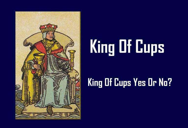 King Of Cups, King Of Cups Yes Or No, King Of Cups Tarot Love, King Of Cups Upright, King Of Cups Reversed, King Of Cups Tarot Card Meaning, Past, Present, Future, Health, Money, Career, Spirituality