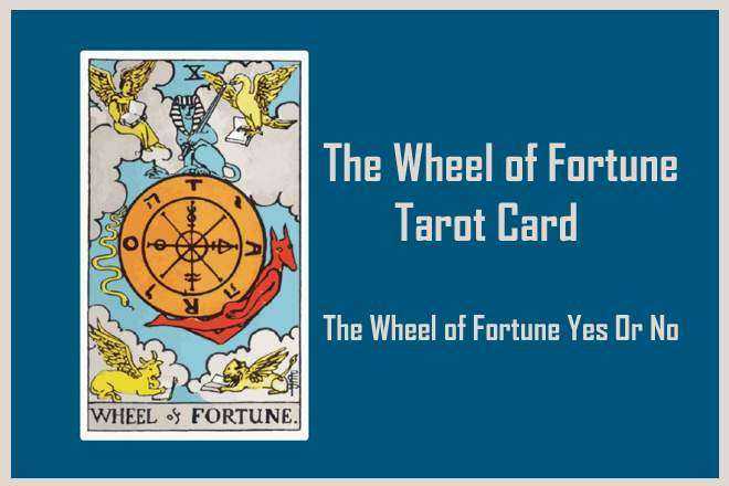 The Wheel of Fortune Tarot Card Meaning: Yes or No, Reversed, Love, Money, Career, Past, Present, Future, Health, and Spirituality