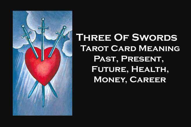 Three Of Swords, 3 Of Swords, 3 Of Swords Yes Or No, Three Of Swords Love, Three Of Swords Reversed, Three Of Swords Yes Or No, Three Of Swords Tarot Card Meaning, Past, Present, Future, Health, Money, Career, Spirituality