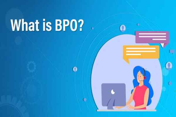 बीपीओ क्या है, बीपीओ (BPO) के प्रकार, बीपीओ के फायदे, What Is BPO, Types Of BPO, Benefits Of BPO