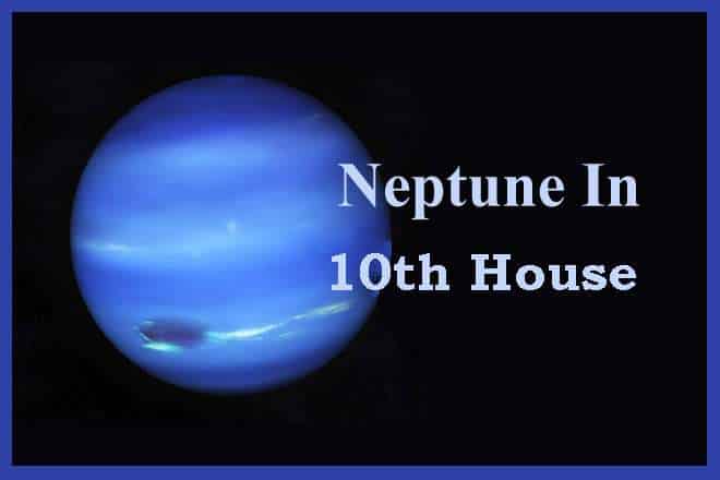 Neptune In 10th House