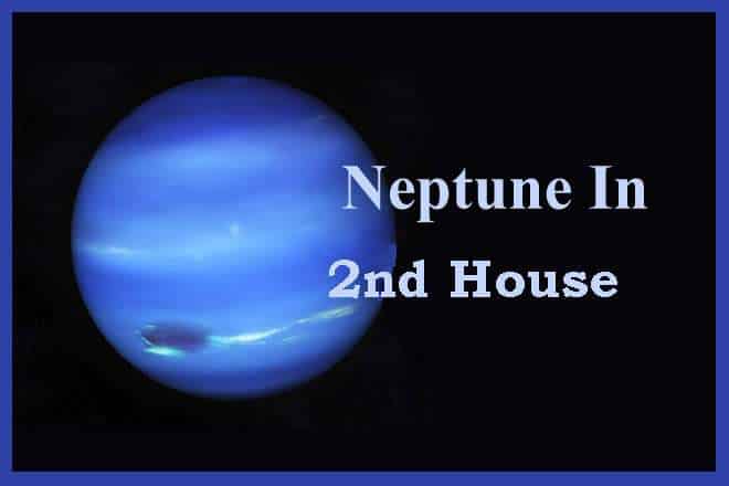 Neptune In 2nd House