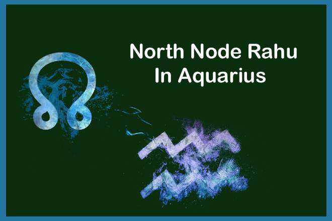 North Node Rahu In Aquarius