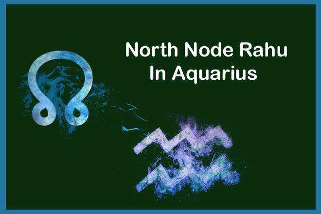 North Node Rahu In Aquarius, North Node In Aquarius Woman, North Node In Aquarius Man, North Node In Aquarius In Love, Compatibility, Appearance, Career, Marriage, Spouse, Wife, Husband, Vedic Astrology, Transit, Natal, Retrograde, Karma, Spirituality, Remedies