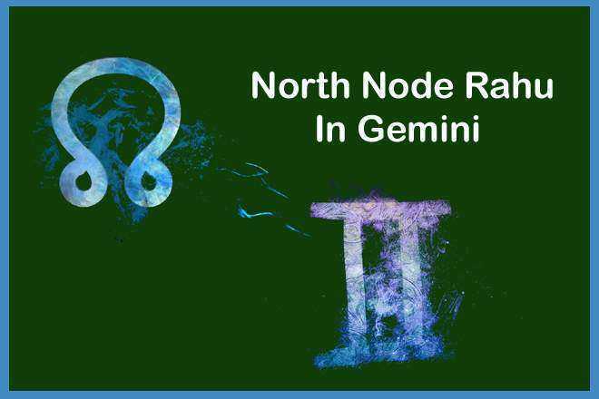 North Node Rahu In Gemini, North Node In Gemini Woman, North Node In Gemini Man, North Node In Gemini In Love, Compatibility, Appearance, Career, Marriage, Spouse, Wife, Husband, Vedic Astrology, Transit, Natal, Retrograde, Karma, Spirituality, Remedies