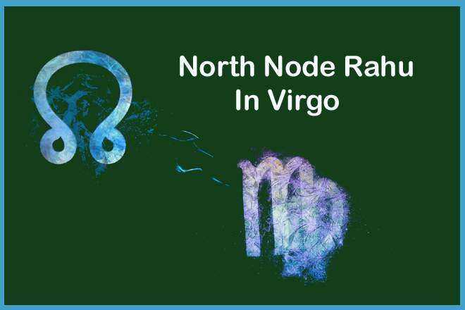 North Node Rahu In Virgo