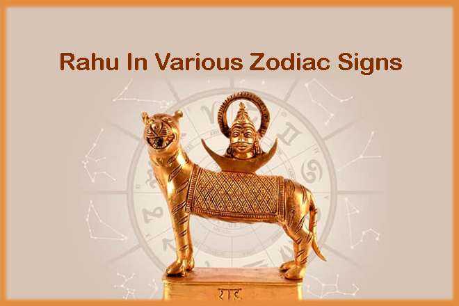 Rahu In Various Zodiac Signs
