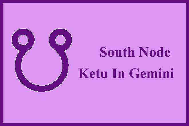 South Node Ketu In Gemini