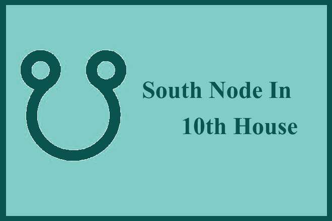 South Node in 10th House