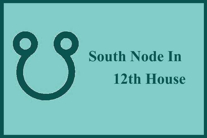 South Node in 12th House