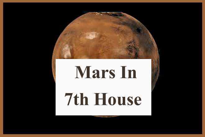 Mars In 7th House, Mars In Seventh House Meaning, Mars In 7th House Past Life, Woman, Man, Personality, Spouse, Marriage, Appearance, Natal Chart, Synastry, Composite, Transit, Navamsa Chart, Vedic Astrology, Spirituality, Ascendant