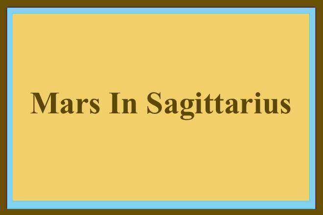 Mars In Sagittarius, Mars In Sagittarius Woman, Mars In Sagittarius Man, Mars In Sagittarius In Love, Compatibility, Appearance, Career, Marriage, Spouse, Wife, Husband, Vedic Astrology, Transit, Natal, Retrograde, Karma, Spirituality, Remedies, Sagittarius Mars Woman, Man