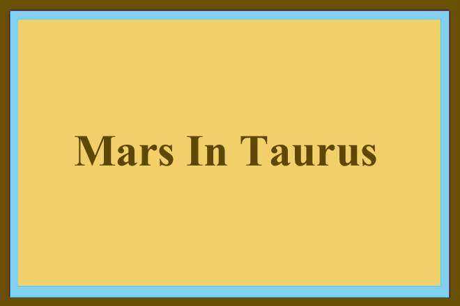 Mars In Taurus