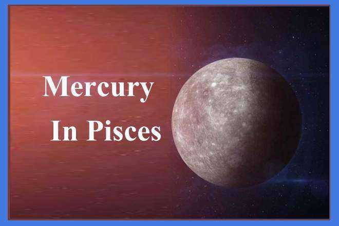 Mercury In Pisces, Mercury In Pisces Woman, Mercury In Pisces Man, Mercury In Pisces In Love, Compatibility, Appearance, Career, Marriage, Spouse, Wife, Husband, Vedic Astrology, Transit, Natal, Retrograde, Karma, Spirituality, Remedies, Pisces Mercury Woman, Man