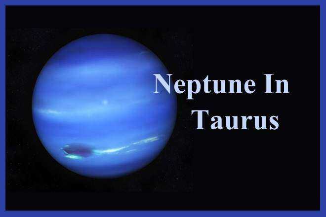 Neptune In Taurus