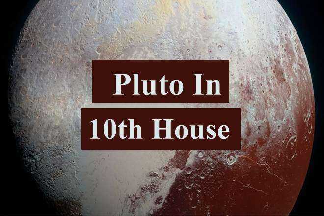 Pluto In 10th House